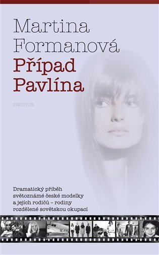 Levně Případ Pavlína - Dramatický příběh světoznámé české modelky a jejích rodičů – rodiny rozdělené sovětskou okupací