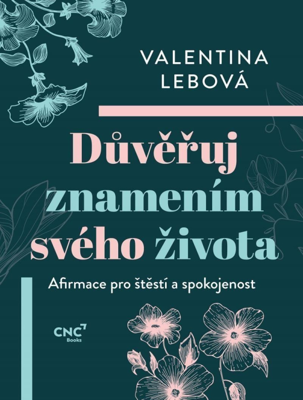 Levně Důvěřuj znamením svého života - Afirmace pro štěstí a spokojenost