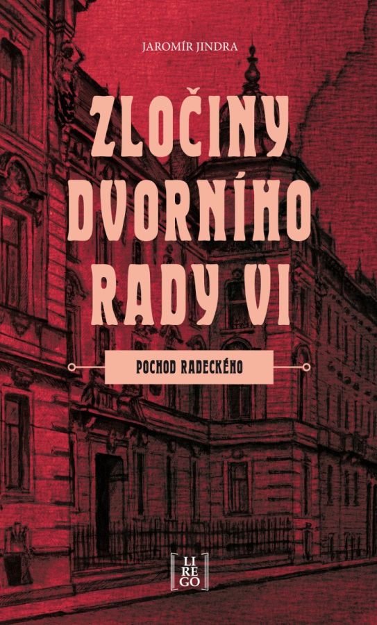 Levně Zločiny dvorního rady VI. - Pochod Radeckého
