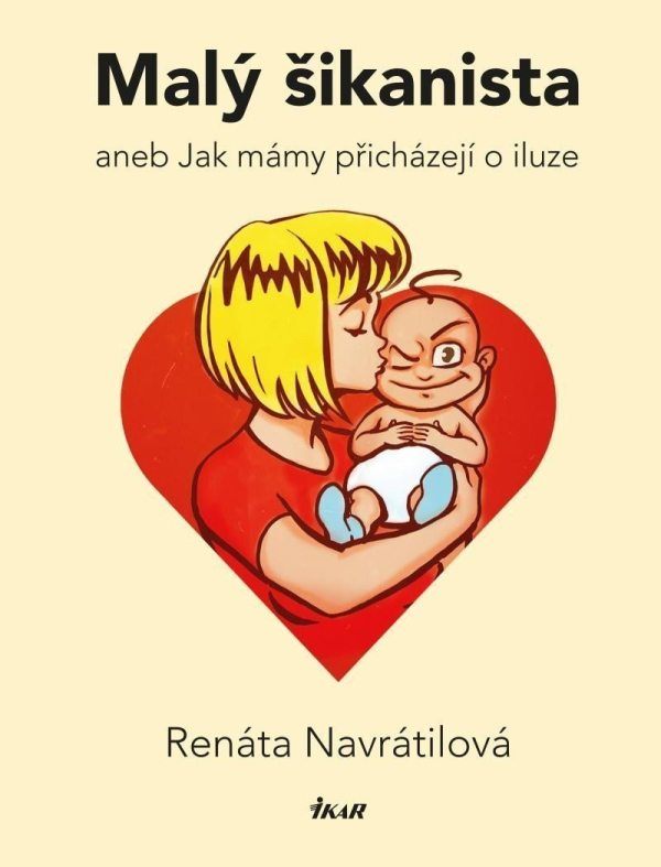 Levně Malý šikanista aneb Jak mámy přicházejí o iluze