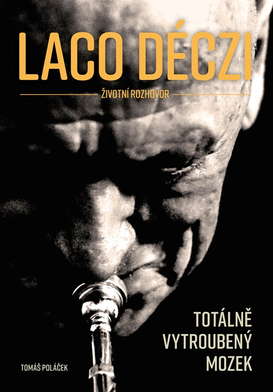 Levně Laco Déczi - totálně vytroubený mozek
