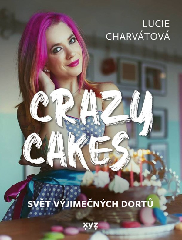 Levně Crazy cakes: svět výjimečných dortů