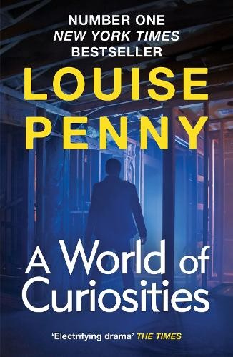 World of Curiosities, thrilling and page-turning crime fiction from the author of the bestselling Inspector Gamache novels