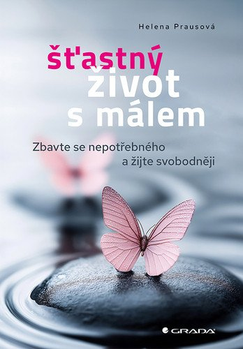 Levně Šťastný život s málem - Zbavte se nepotřebného a žijte svobodněji