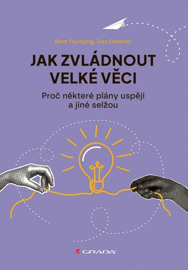 Levně Jak zvládnout velké věci - Proč některé plány uspějí a jiné selžou