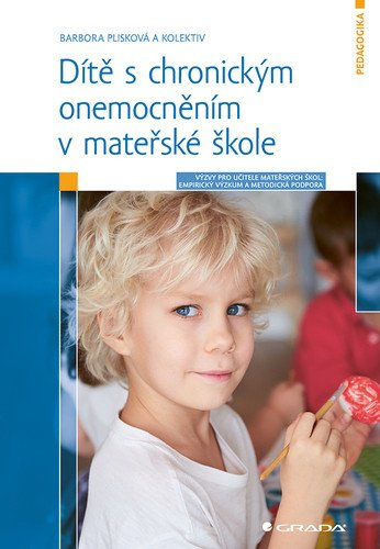 Levně Dítě s chronickým onemocněním v mateřské škole - Výzvy pro učitele: Empirický výzkum a metodická podpora