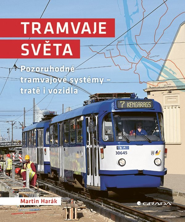 Levně Tramvaje světa - Pozoruhodné tramvajové systémy - tratě i vozidla