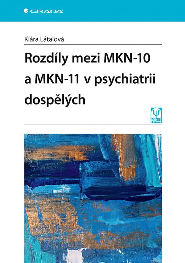 Levně Rozdíly mezi MKN-10 a MKN-11 v psychiatrii dospělých
