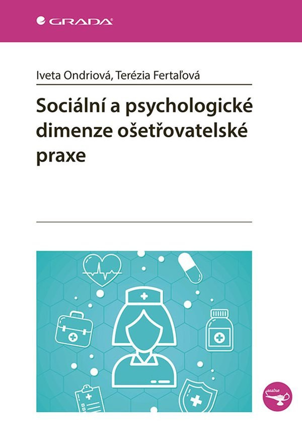 Levně Sociální a psychologické dimenze ošetřovatelské praxe