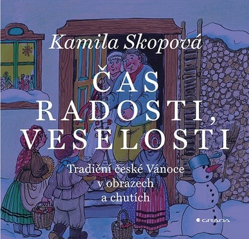 Levně Čas radosti, veselosti - Tradiční české Vánoce v obrazech a chutích