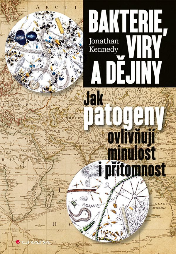 Levně Bakterie, viry a dějiny - Jak patogeny ovlivňují minulost i přítomnost