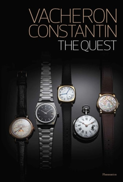 Vacheron Constantin, The Quest Since 1755 Editions Flammarion