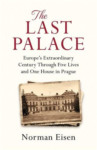 Levně Last Palace, Europe's Extraordinary Century Through Five Lives and One House in Prague