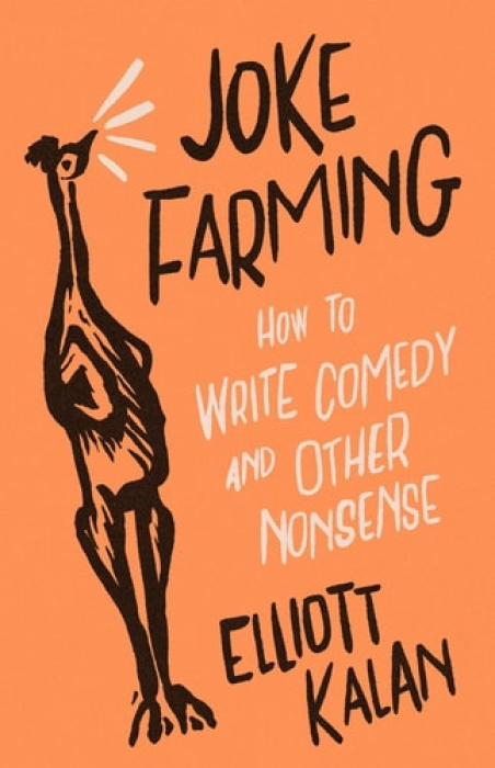 Joke Farming, How to Write Comedy and Other Nonsense