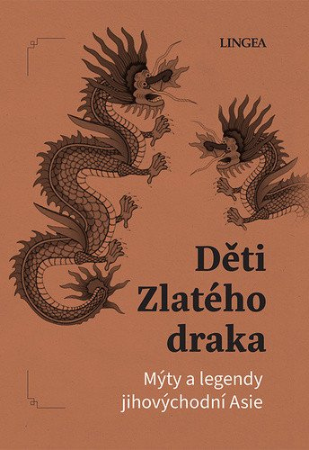 Levně Děti Zlatého draka - Mýty a legendy jihovýchodní Asie