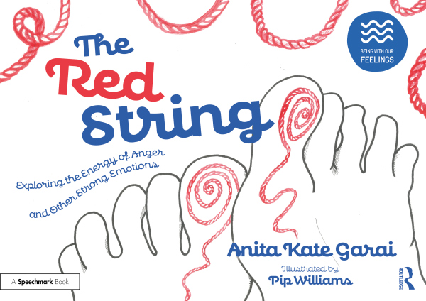 Red String: Exploring the Energy of Anger and Other Strong Emotions Taylor & Francis