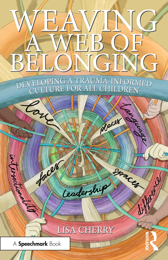 Levně Weaving a Web of Belonging: Developing a Trauma-Informed Culture for All Children