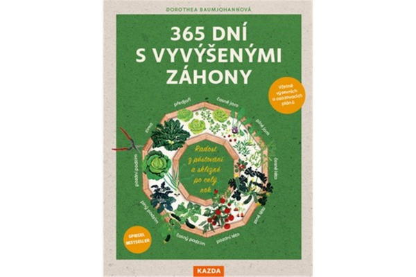 365 dní s vyvýšenými záhony - Radost z pěstování a sklizně po celý rok