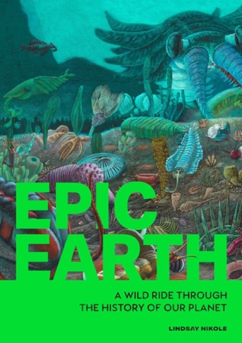 Levně Epic Earth, A Wild Ride through the History of Life on Our Planet
