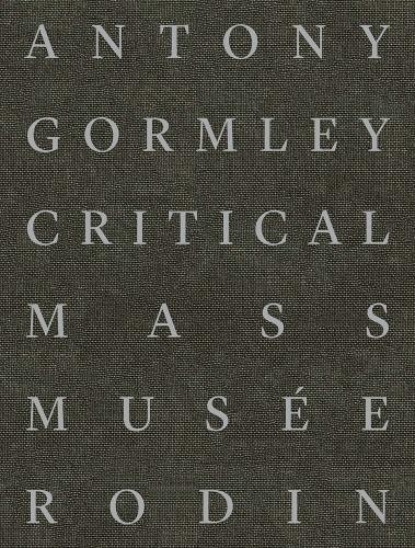 Levně Antony Gormley, Critical Mass