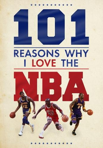101 Reasons Why I Love The NBA Danann Media Publishing Limited