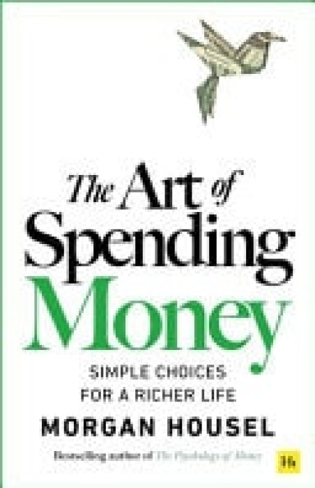 Art of Spending Money, Simple Choices for a Richer Life
