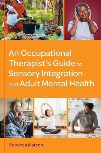 Occupational Therapist’s Guide to Sensory Integration and Adult Mental Health