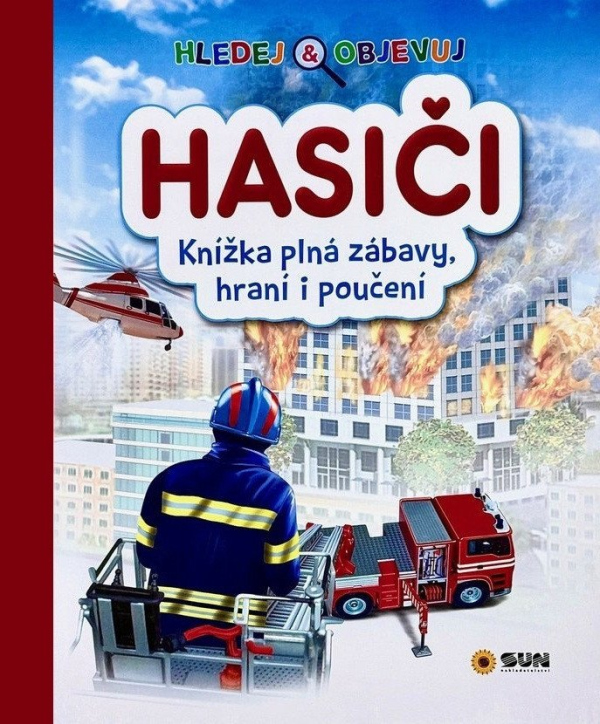 Levně Hledej a objevuj Hasiči - Knížka plná zábavy, hraní i poučení