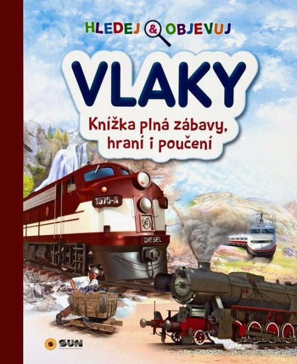 Levně Hledej a objevuj Vlaky - Knížka plná zábavy, hraní i poučení