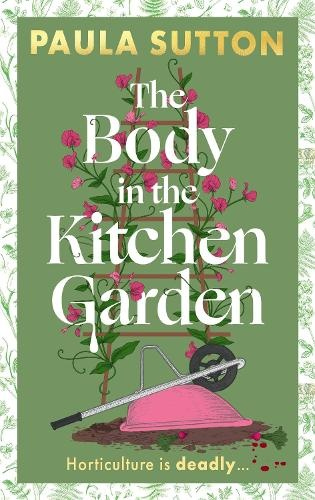Body in the Kitchen Garden, A completely addictive and charming cosy murder mystery