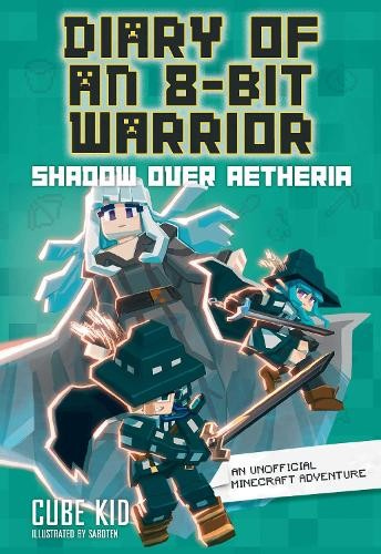 Diary of an 8-Bit Warrior: Shadow Over Aetheria, An Unofficial Minecraft Adventure