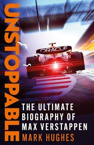 Levně Unstoppable, The Ultimate Biography of Three-Time F1 World Champion Max Verstappen