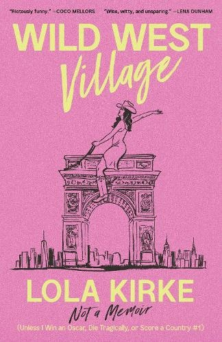 Wild West Village, Not a Memoir (Unless I Win an Oscar, Die Tragically, or Score a Country #1)