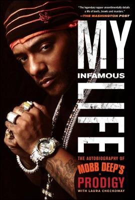 My Infamous Life, The Autobiography of Mobb Deep's Prodigy