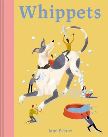 Whippets, What whippets want: in their own words, woofs and wags