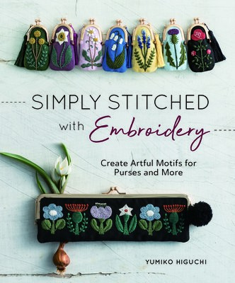 Levně Simply Stitched with Embroidery, Create Artful Motifs for Purses and More