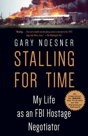 Stalling for Time, My Life as an FBI Hostage Negotiator