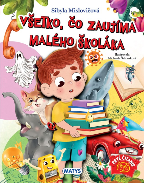 Levně Všetko, čo zaujíma malého školáka