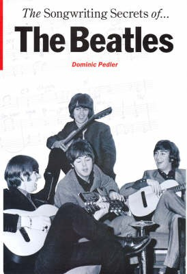 Songwriting Secrets of the  Beatles 