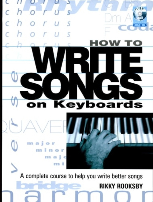 How to Write Songs on Keyboards, A Complete Course to Help You Write Better Songs