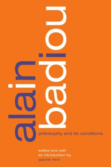 Alain Badiou, Philosophy and Its Conditions