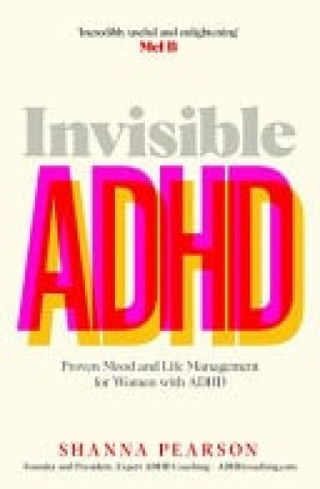Levně Invisible ADHD, Proven Mood and Life Management for Smart Yet Scattered Women