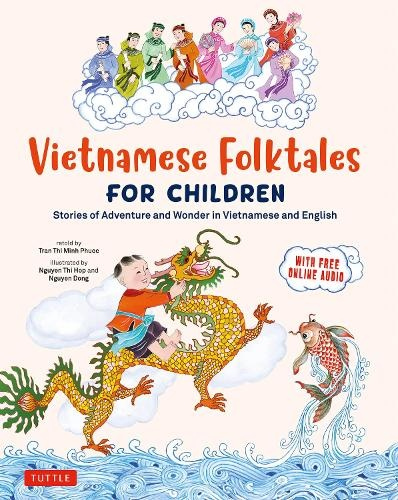 Vietnamese Folktales for Children, Stories of Adventure and Wonder in Vietnamese and English (Free Online Audio Recordings and Bilingual Text)