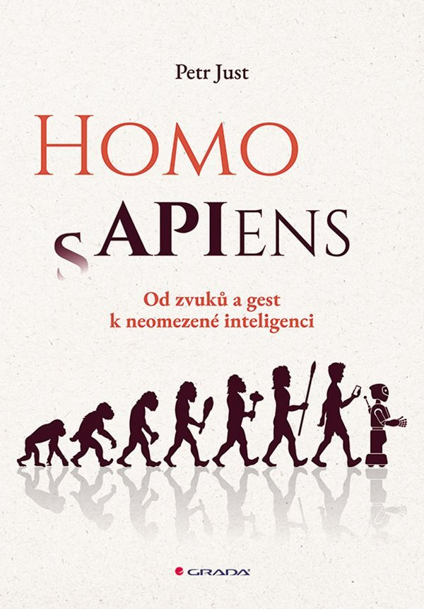 Levně Homo APIens - Od zvuků a gest k neomezené inteligenci