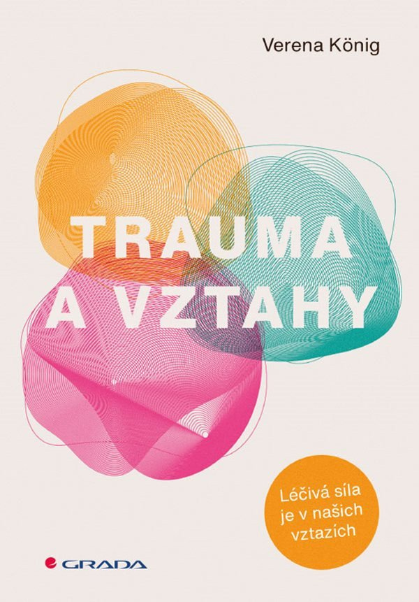 Levně Trauma a vztahy - Léčivá síla je v našich vztazích