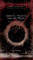 Levně Identity, Politics and the Novel, The Aesthetic Moment