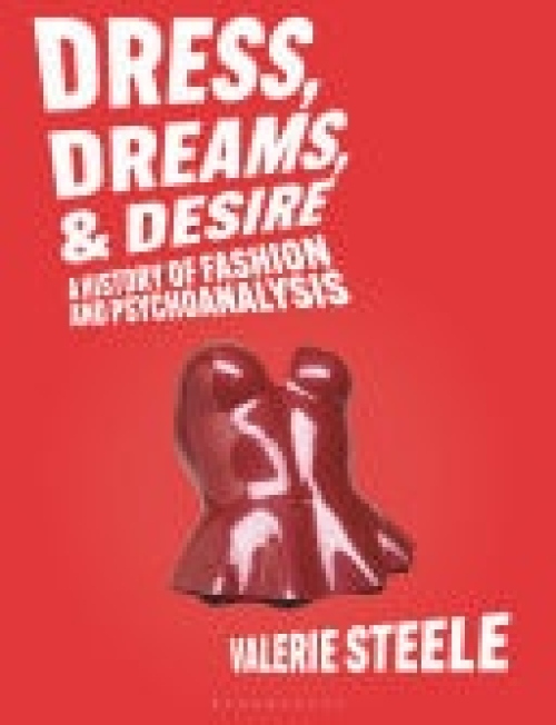 Levně Dress, Dreams, and Desire, A History of Fashion and Psychoanalysis