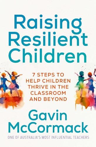 Levně Raising Resilient Children, 7 steps to help children thrive in the classroom and beyond