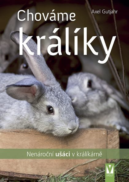 Levně Chováme králíky - Nenároční ušáci v králíkárně