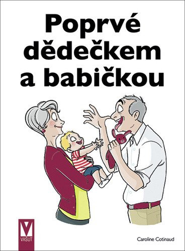 Levně Poprvé dědečkem a babičkou